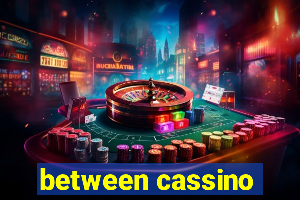 between cassino